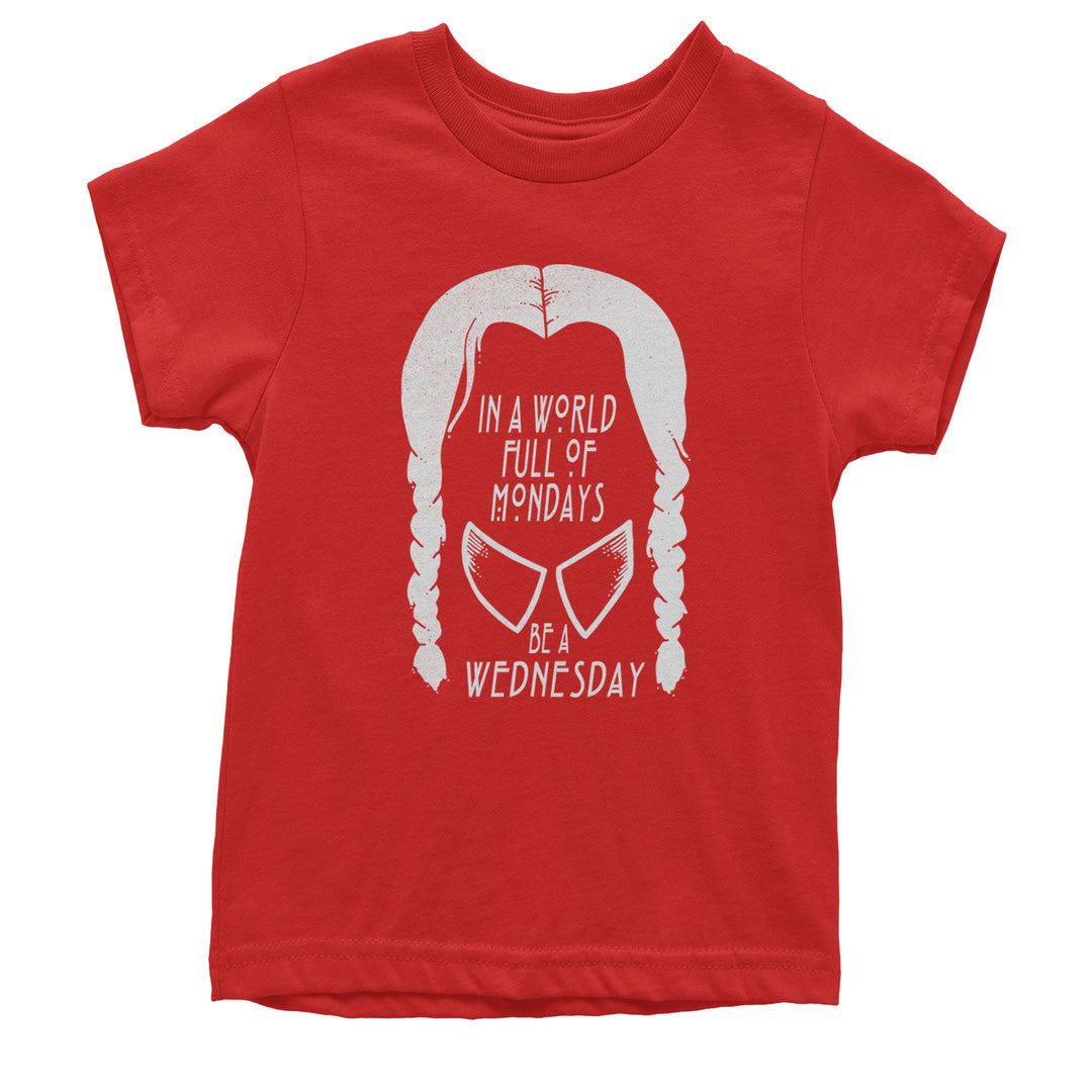 In  A World Full Of Mondays, Be A Wednesday Youth T-shirt Red