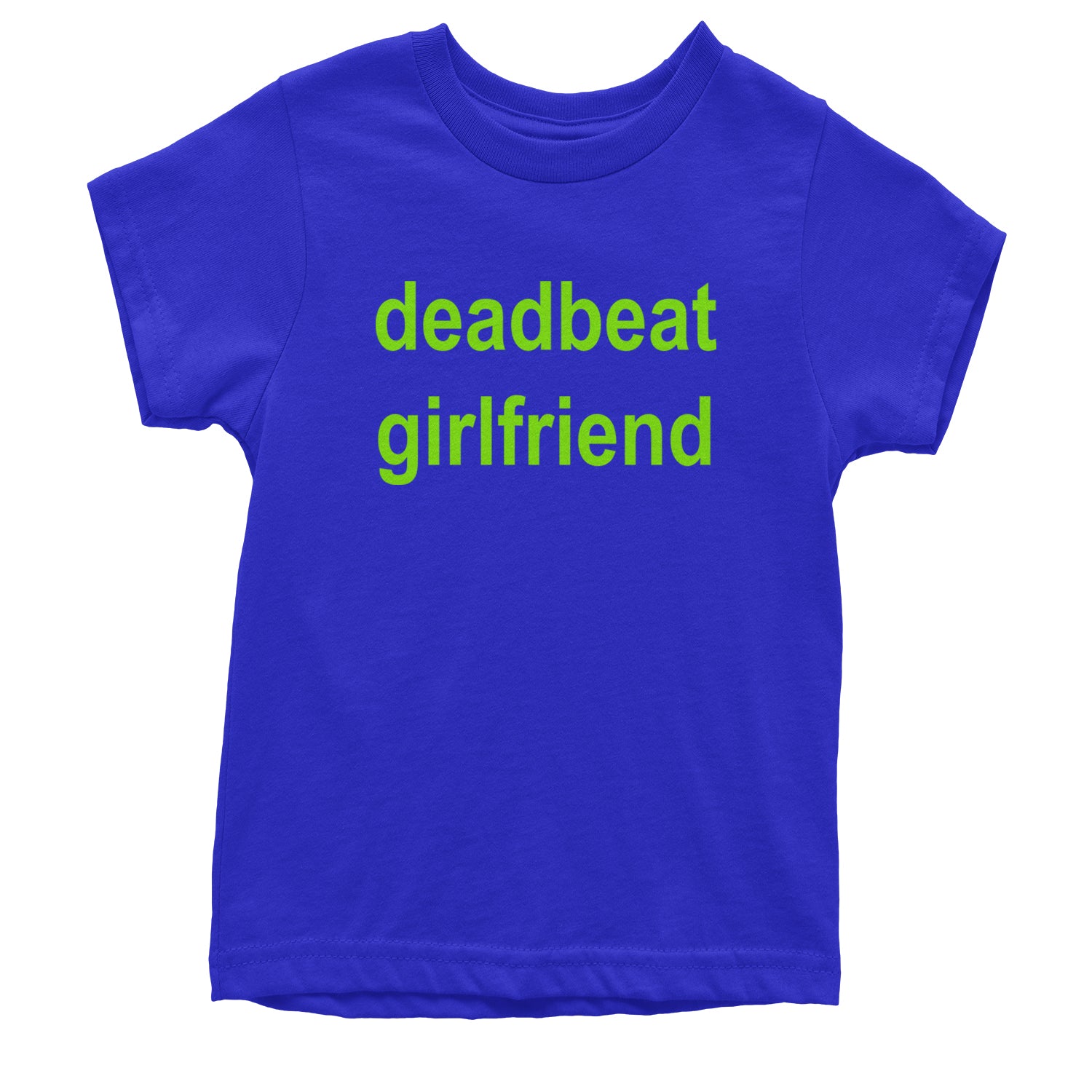 Deadbeat Girlfriend Y2K Slogan Youth T-shirt Royal Blue