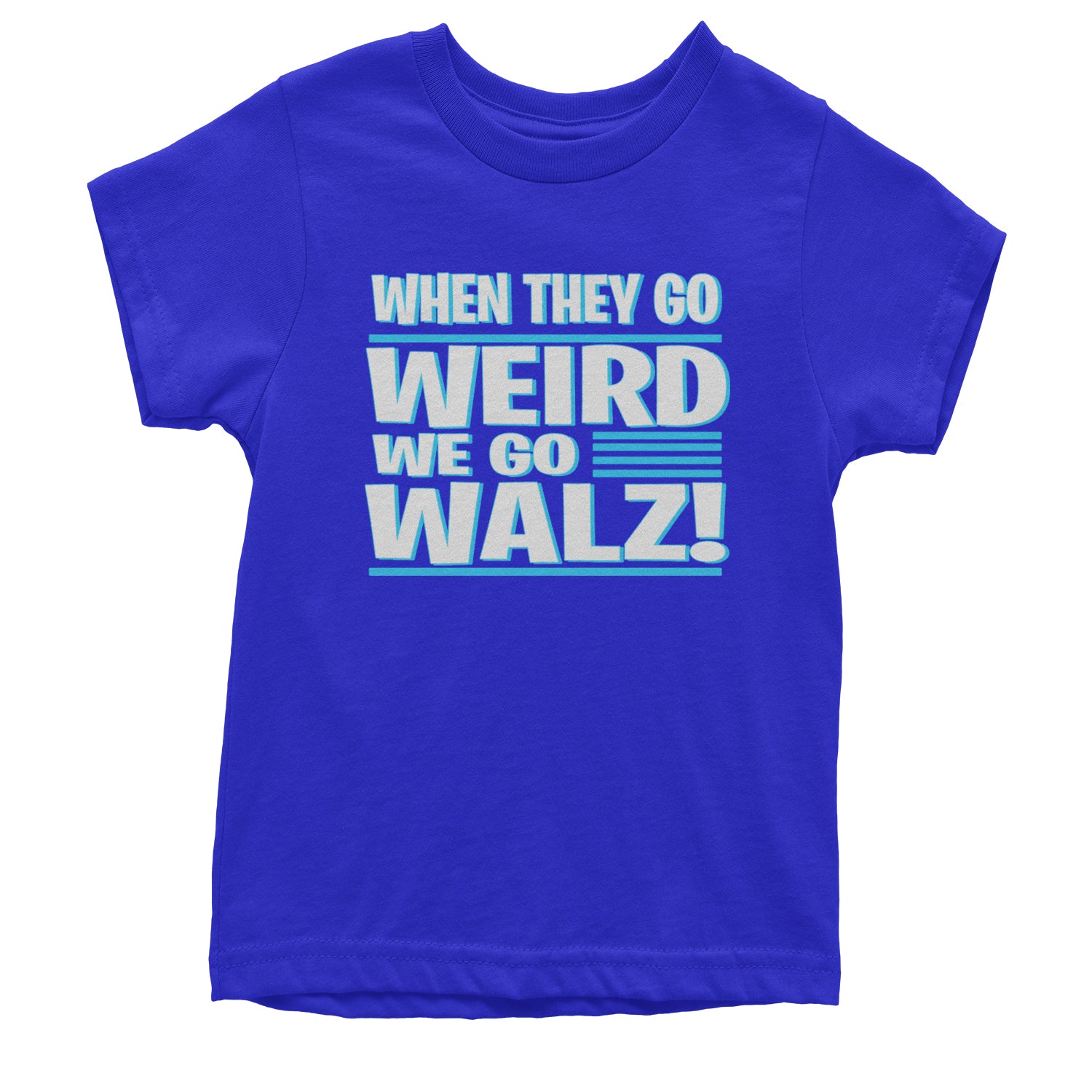 When They Go Weird We Go Walz Youth T-shirt Royal Blue