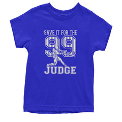 Save It For The Judge 99  Youth T-shirt Royal Blue