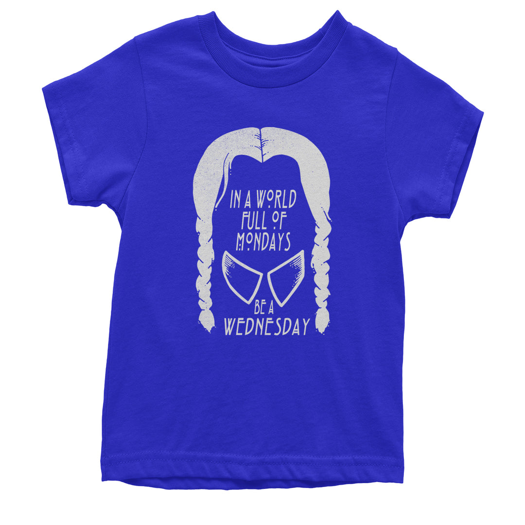 In  A World Full Of Mondays, Be A Wednesday Youth T-shirt Royal Blue