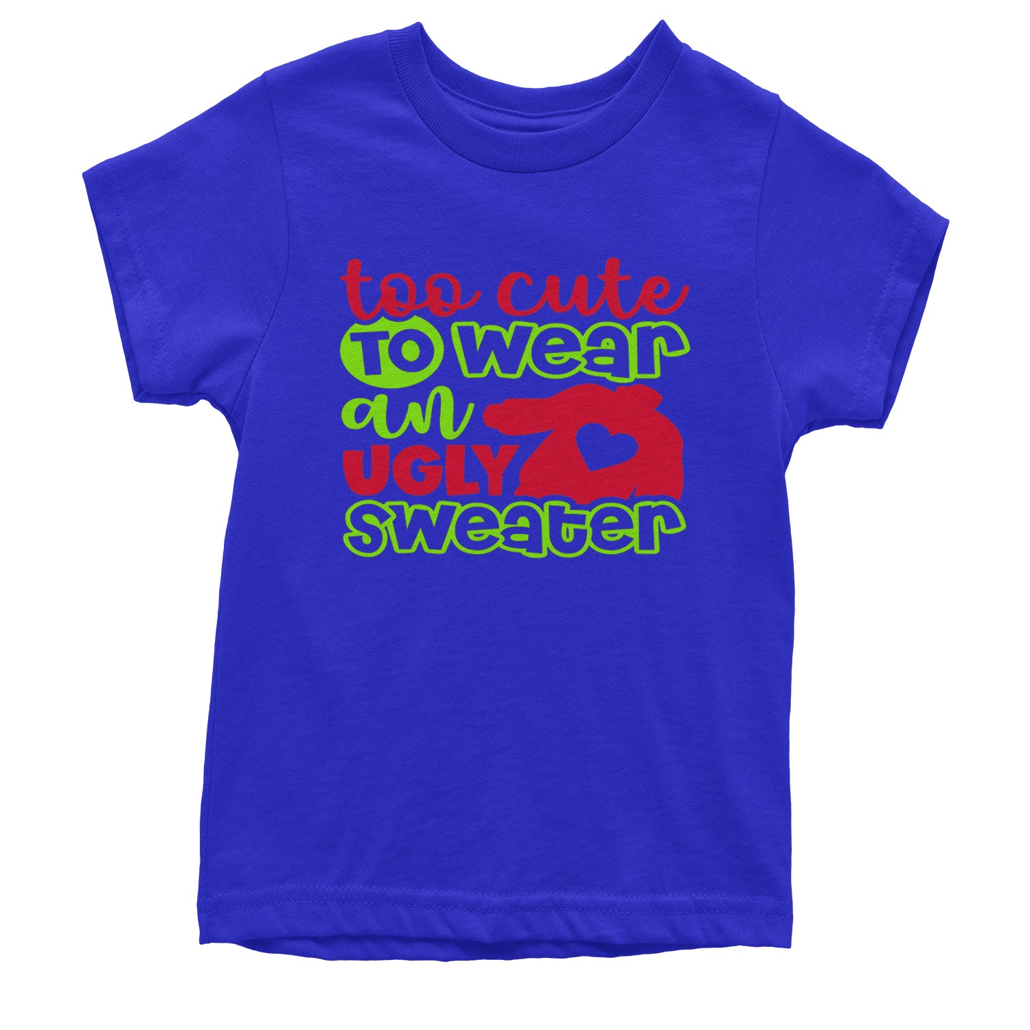 Too Cute to Wear an Ugly Christmas Sweater Youth T-shirt Royal Blue