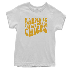 Karma Is The Guy On The Chiefs Boyfriend Youth T-shirt White
