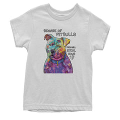 Beware Of Pit Bulls, They Will Steal Your Heart  Youth T-shirt White