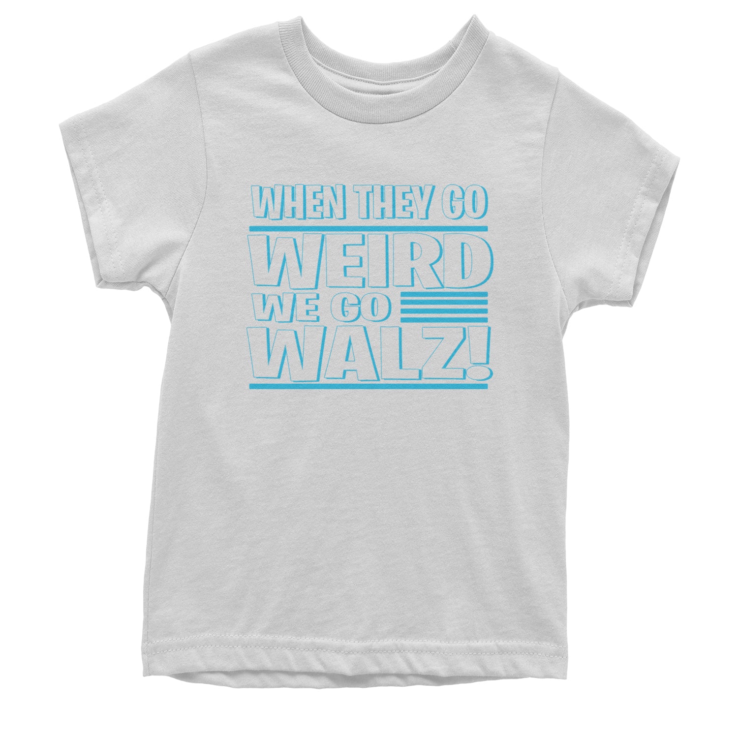 When They Go Weird We Go Walz Youth T-shirt White