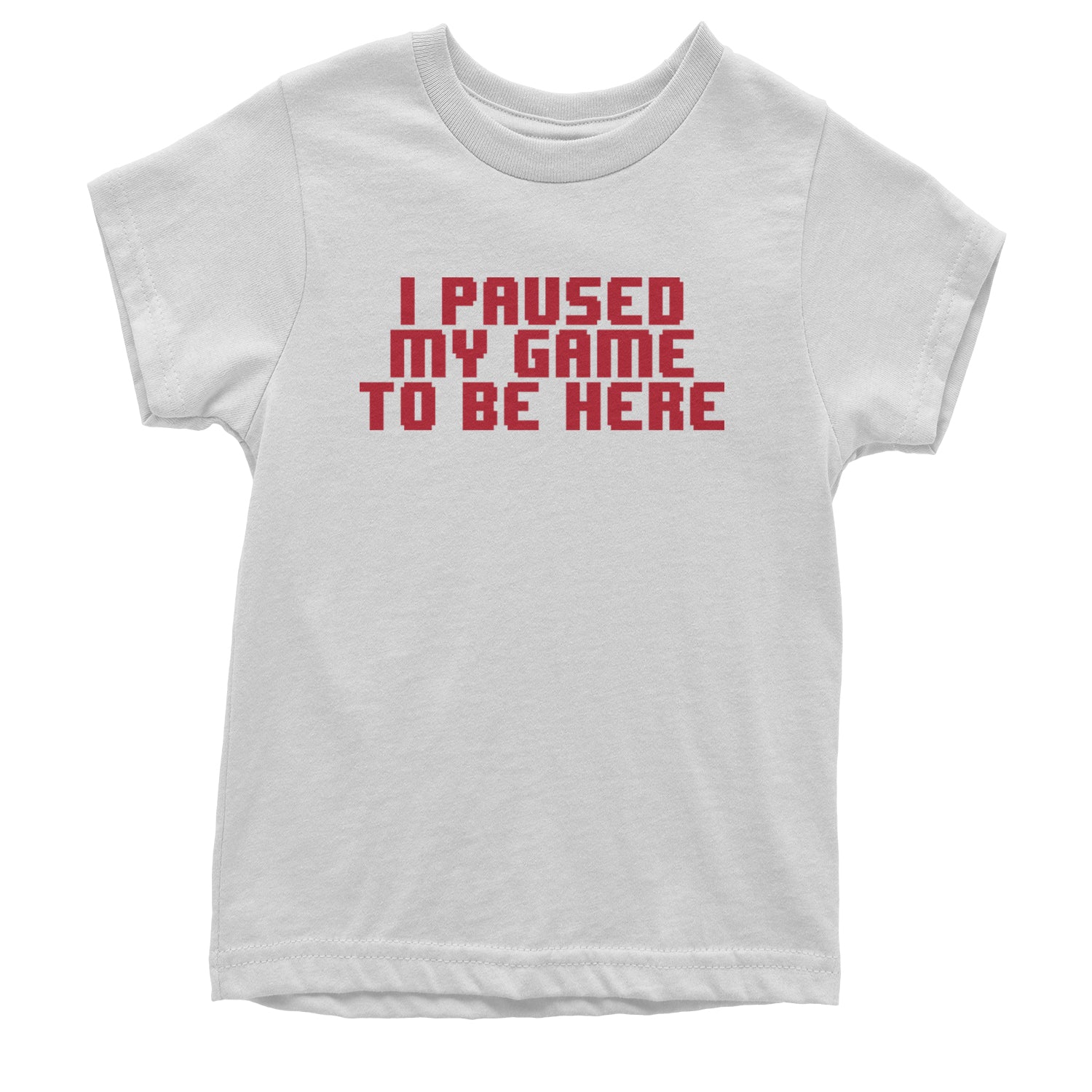 I Paused My Game To Be Here Funny Video Gamer Youth T-shirt White