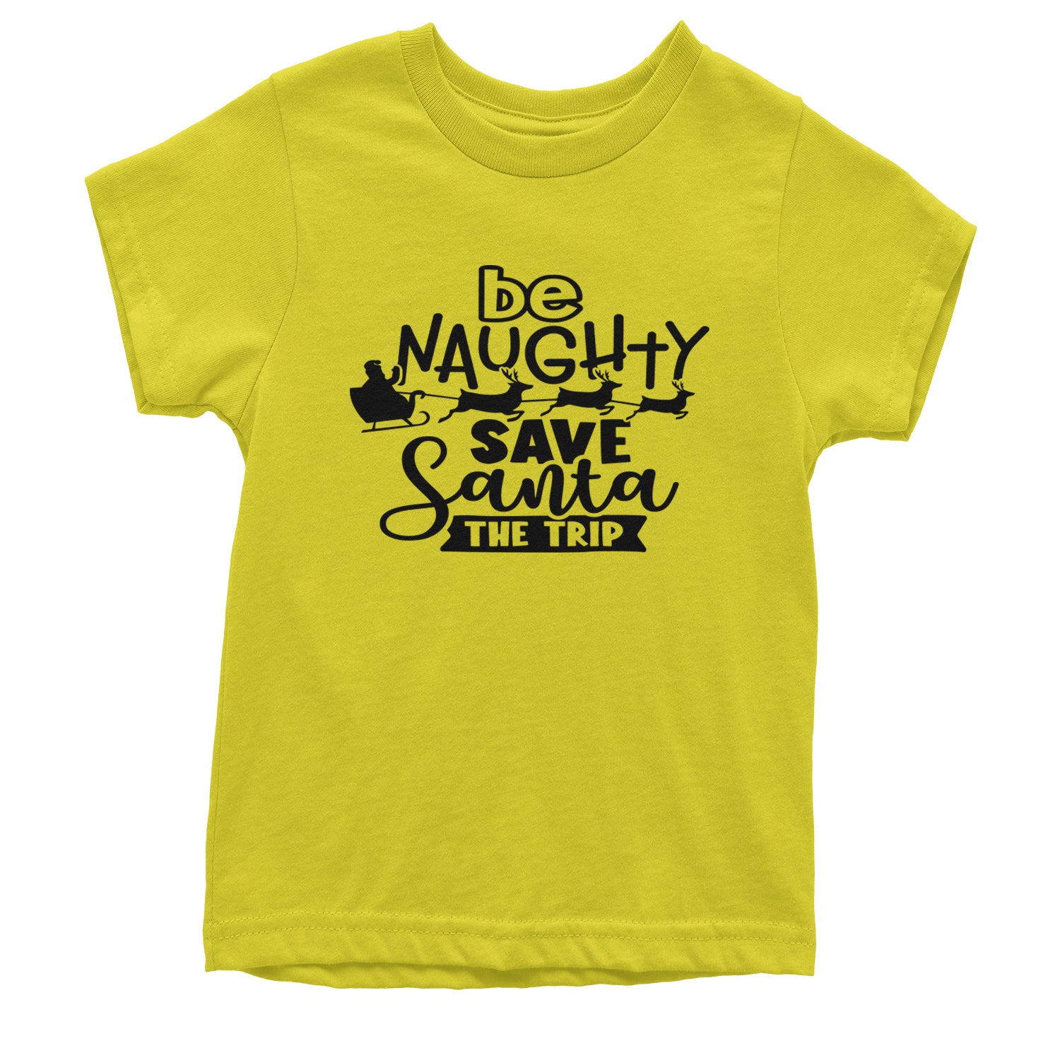 Be Naughty Save Santa the Trip Christmas Youth T-shirt Yellow