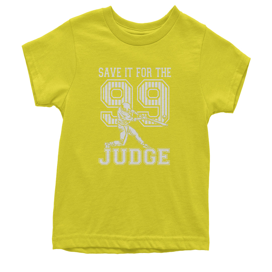 Save It For The Judge 99  Youth T-shirt Yellow