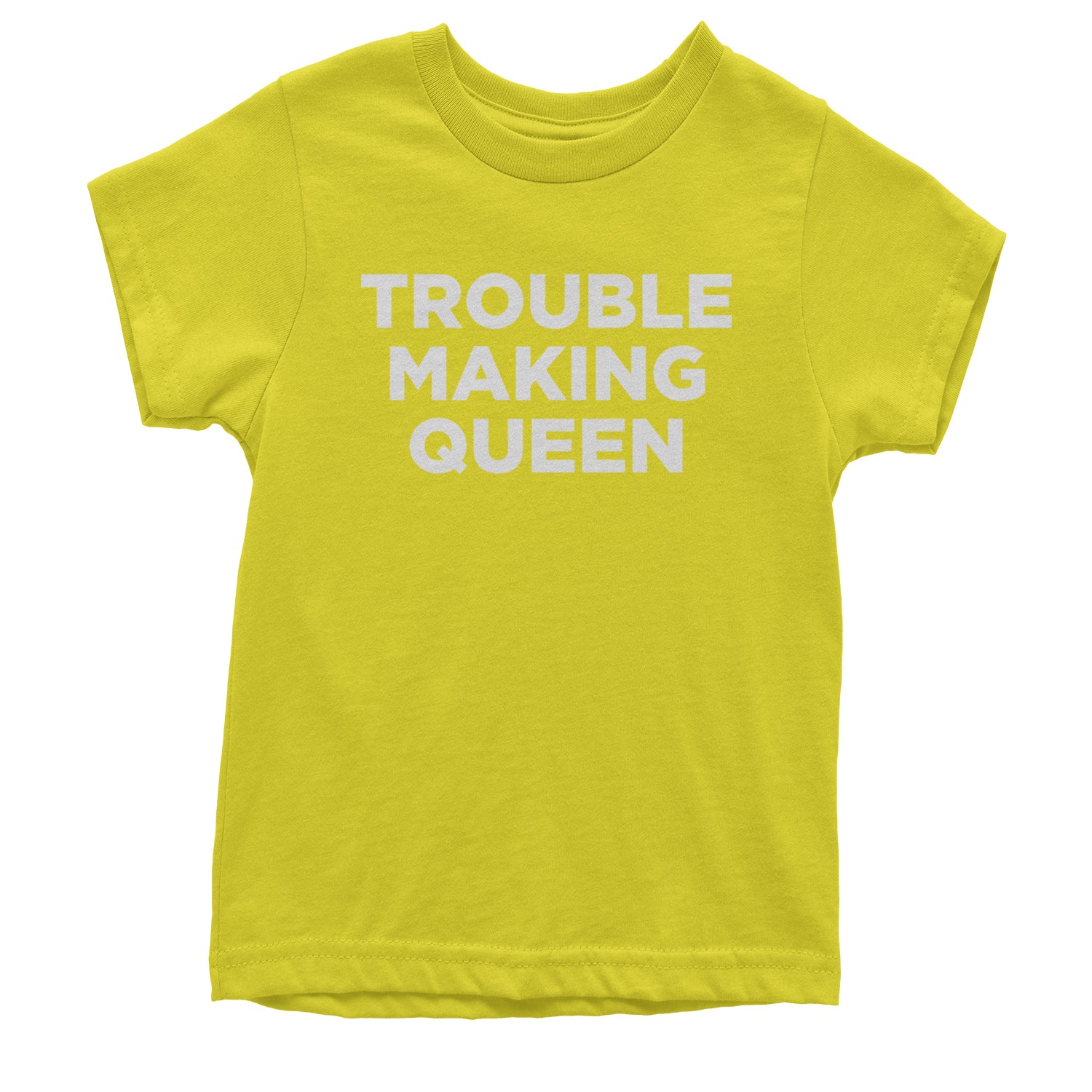 Trouble Making Queen Material Girl Celebration Youth T-shirt Yellow