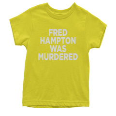 Fred Hampton Was Murdered Youth T-shirt Yellow