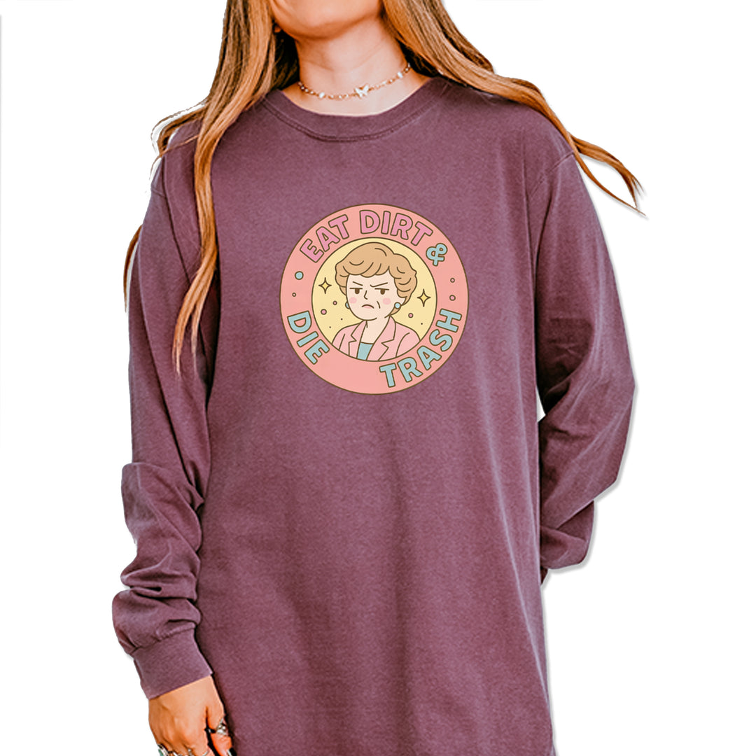 Eat Dirt And Die, Trash Golden Girls Vintage Soft Long-Sleeve T-shirt Berry