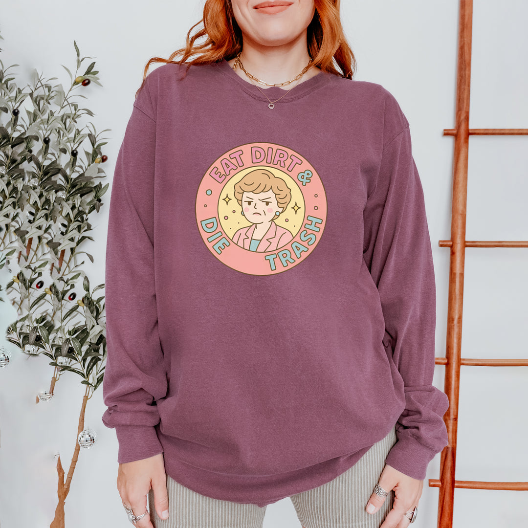 Eat Dirt And Die, Trash Golden Girls Vintage Soft Long-Sleeve T-shirt 