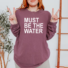 Must Be The Water Funny Racing Meme Vintage Soft Long-Sleeve T-shirt 