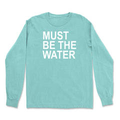 Must Be The Water Funny Racing Meme Vintage Soft Long-Sleeve T-shirt 