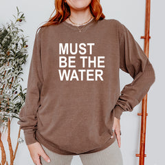 Must Be The Water Funny Racing Meme Vintage Soft Long-Sleeve T-shirt 