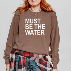 Must Be The Water Funny Racing Meme Vintage Soft Long-Sleeve T-shirt 