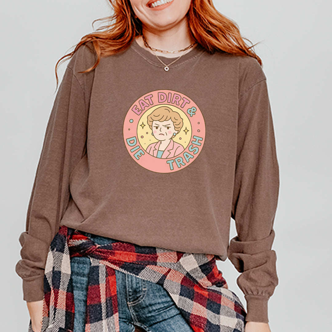 Eat Dirt And Die, Trash Golden Girls Vintage Soft Long-Sleeve T-shirt 