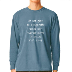 Do Not Give Me A Cigarette Vintage Soft Long-Sleeve T-shirt Ice Blue