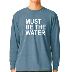 Must Be The Water Funny Racing Meme Vintage Soft Long-Sleeve T-shirt Ice Blue