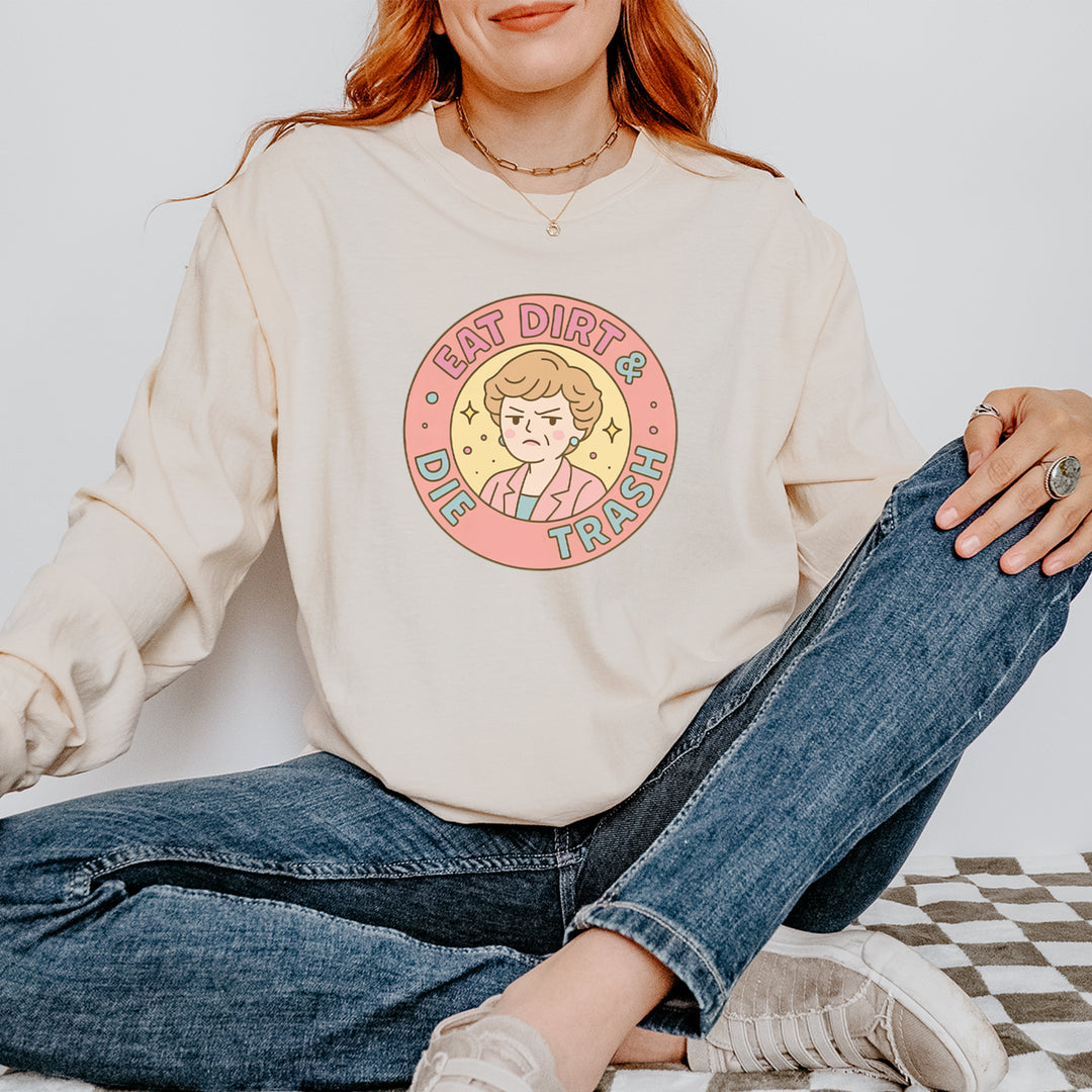 Eat Dirt And Die, Trash Golden Girls Vintage Soft Long-Sleeve T-shirt 