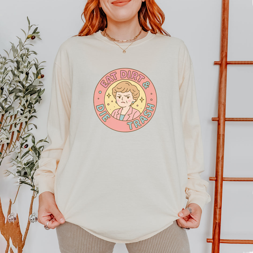Eat Dirt And Die, Trash Golden Girls Vintage Soft Long-Sleeve T-shirt 