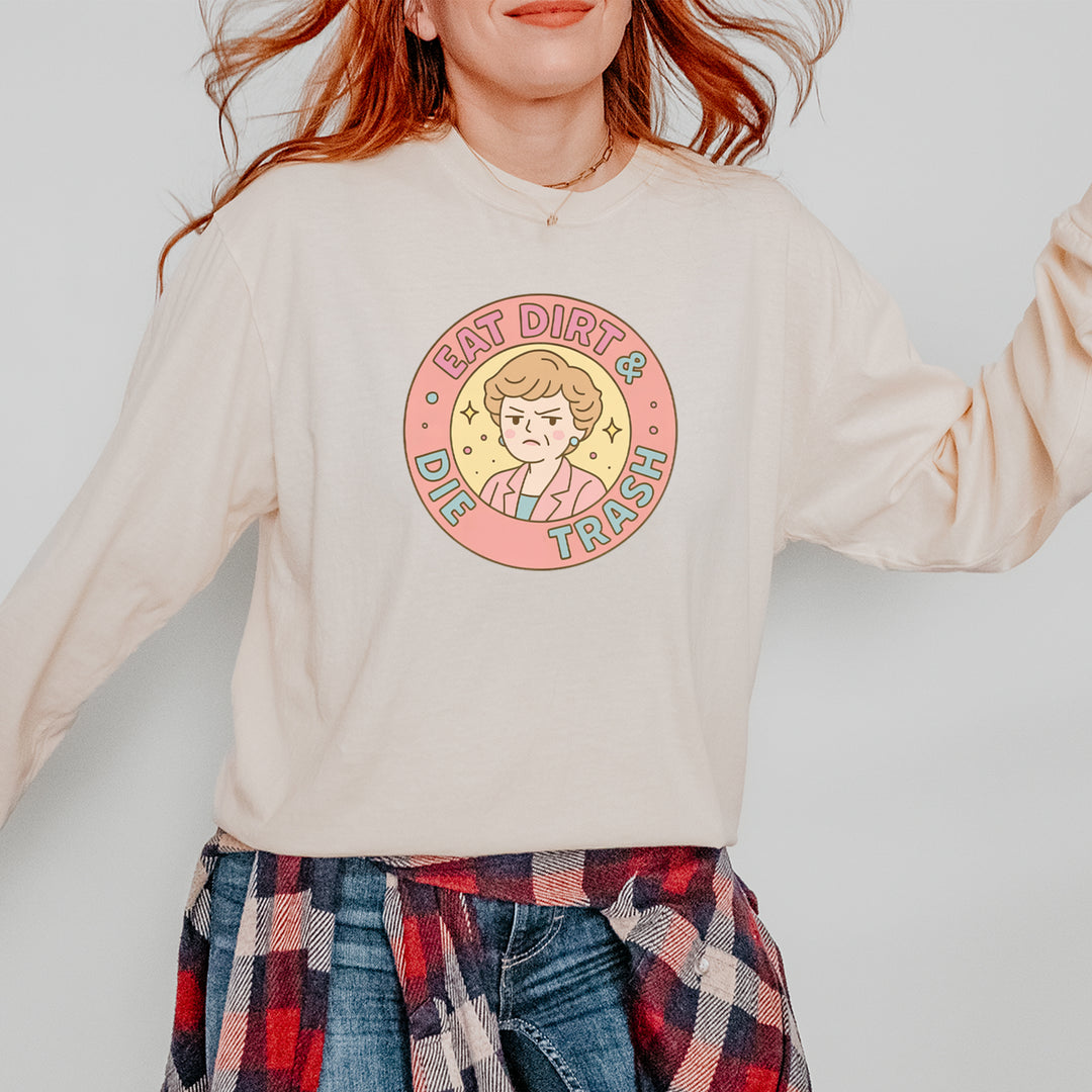 Eat Dirt And Die, Trash Golden Girls Vintage Soft Long-Sleeve T-shirt 