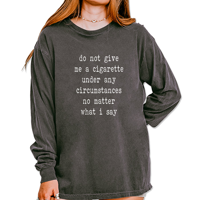 Do Not Give Me A Cigarette Vintage Soft Long-Sleeve T-shirt