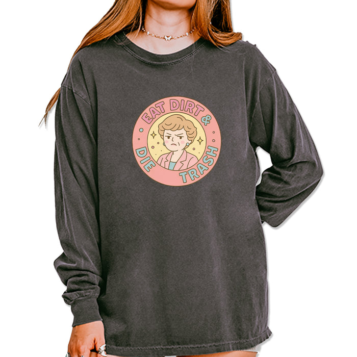 Eat Dirt And Die, Trash Golden Girls Vintage Soft Long-Sleeve T-shirt