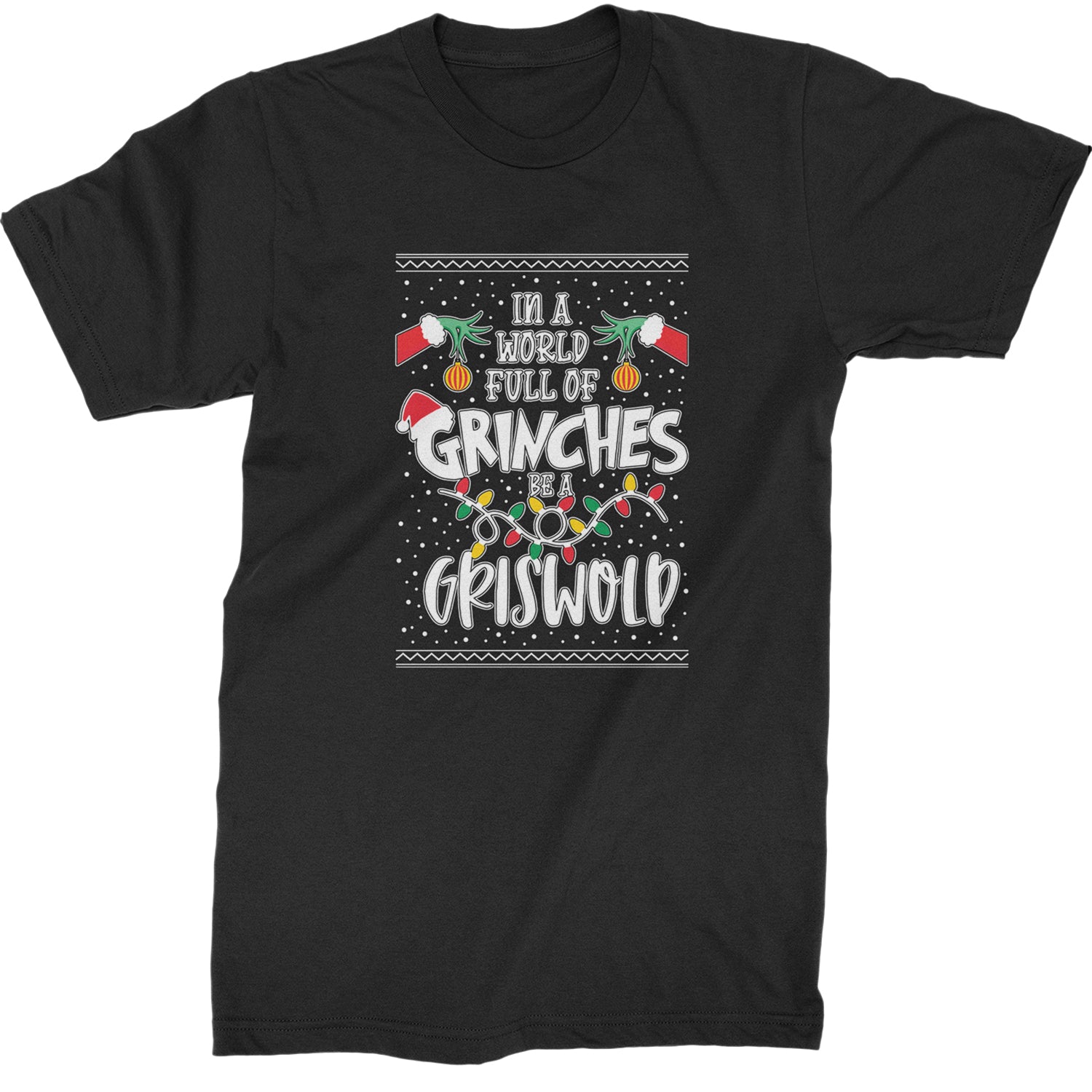 In A World Full Of Grinches, Be A Griswold  Mens T-shirt Black