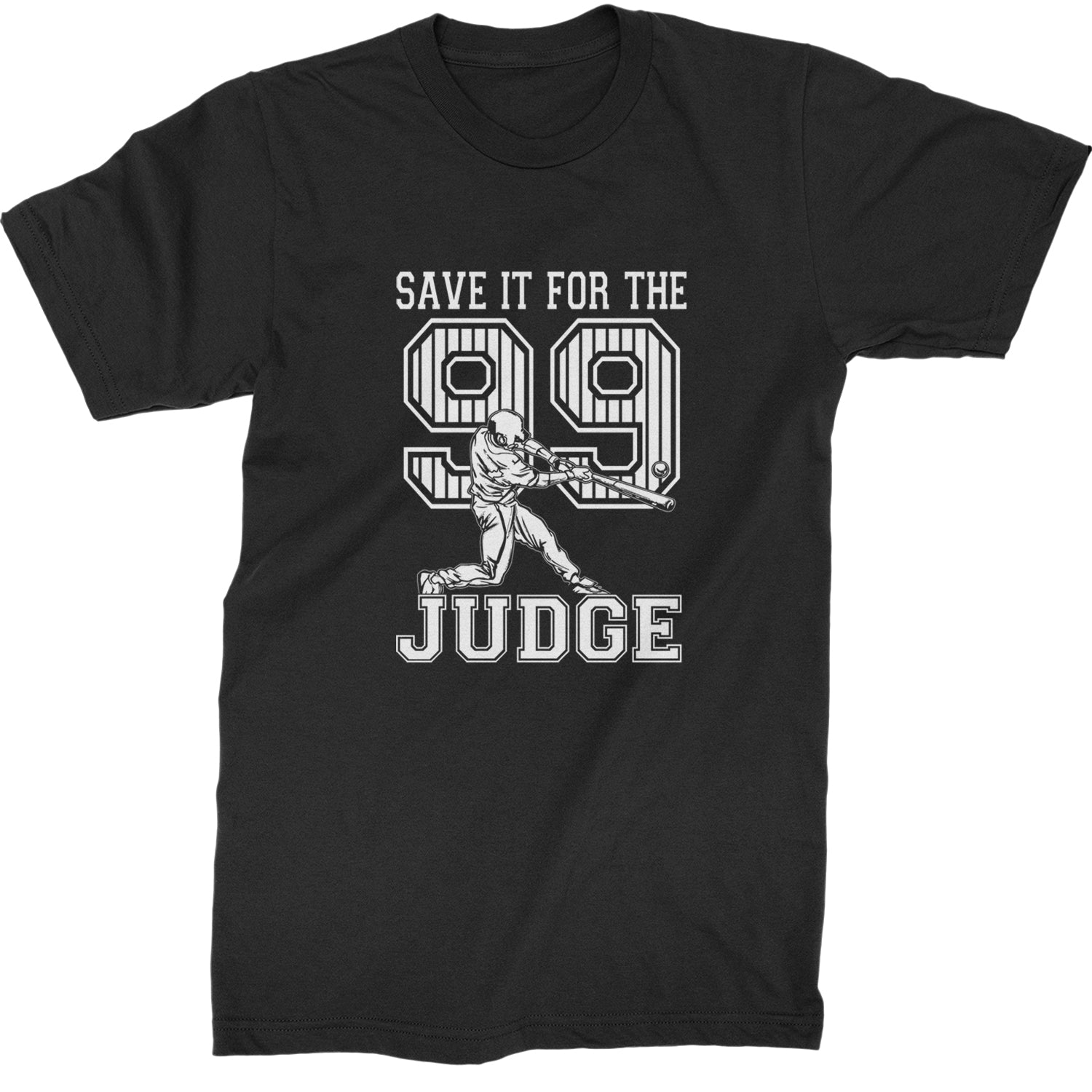 Save It For The Judge 99  Mens T-shirt Black