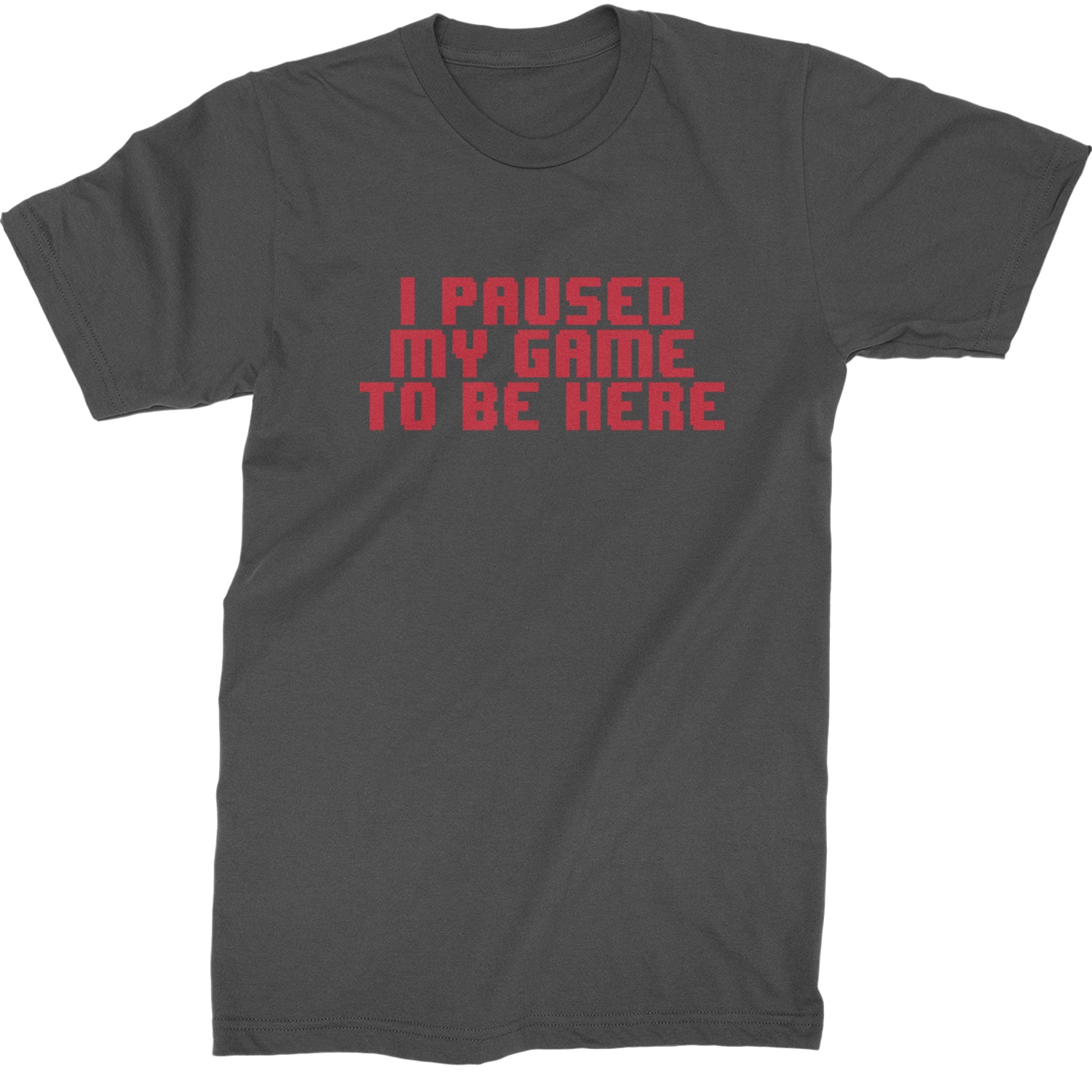 I Paused My Game To Be Here Funny Video Gamer Mens T-shirt Charcoal Grey