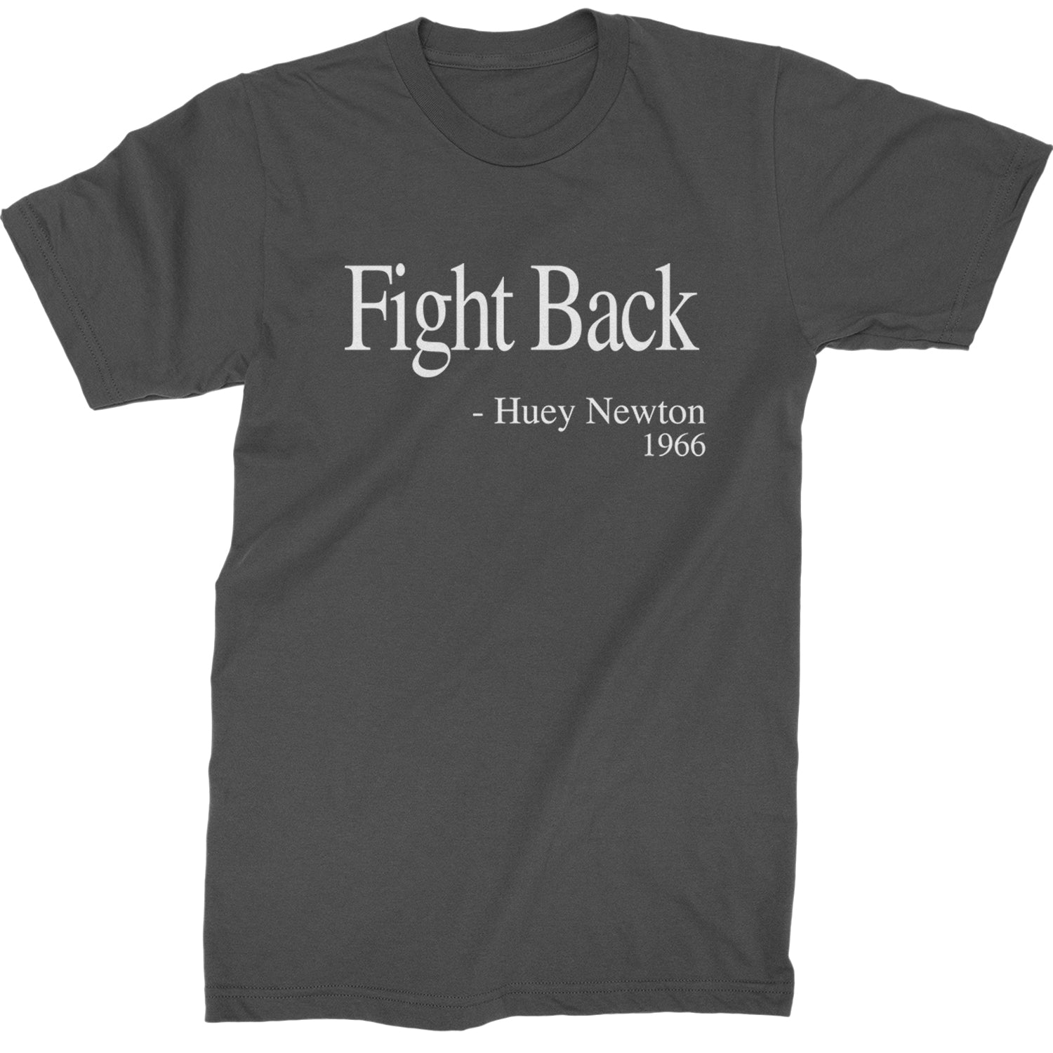 Fight Back Huey Newton Quote  Mens T-shirt Charcoal Grey