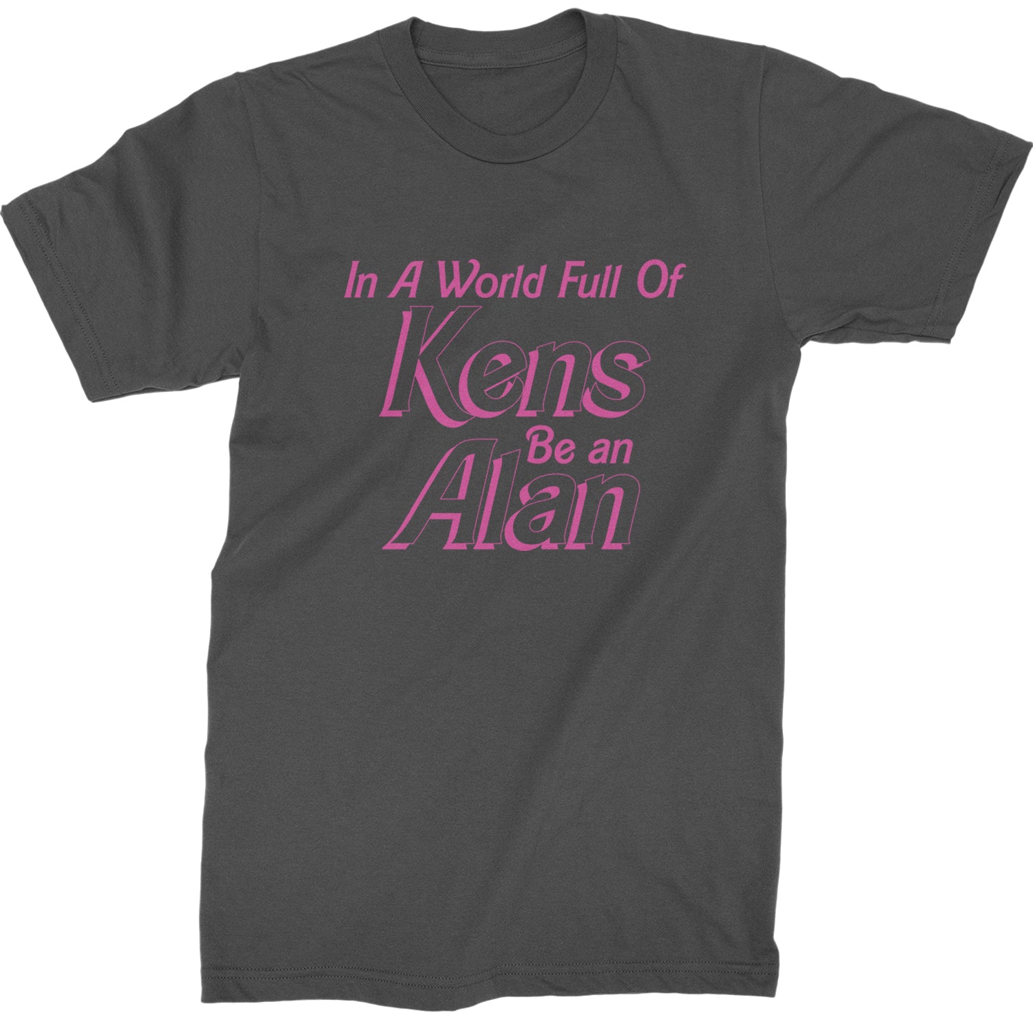 In A World Full Of Kens, Be an Alan Mens T-shirt Charcoal Grey