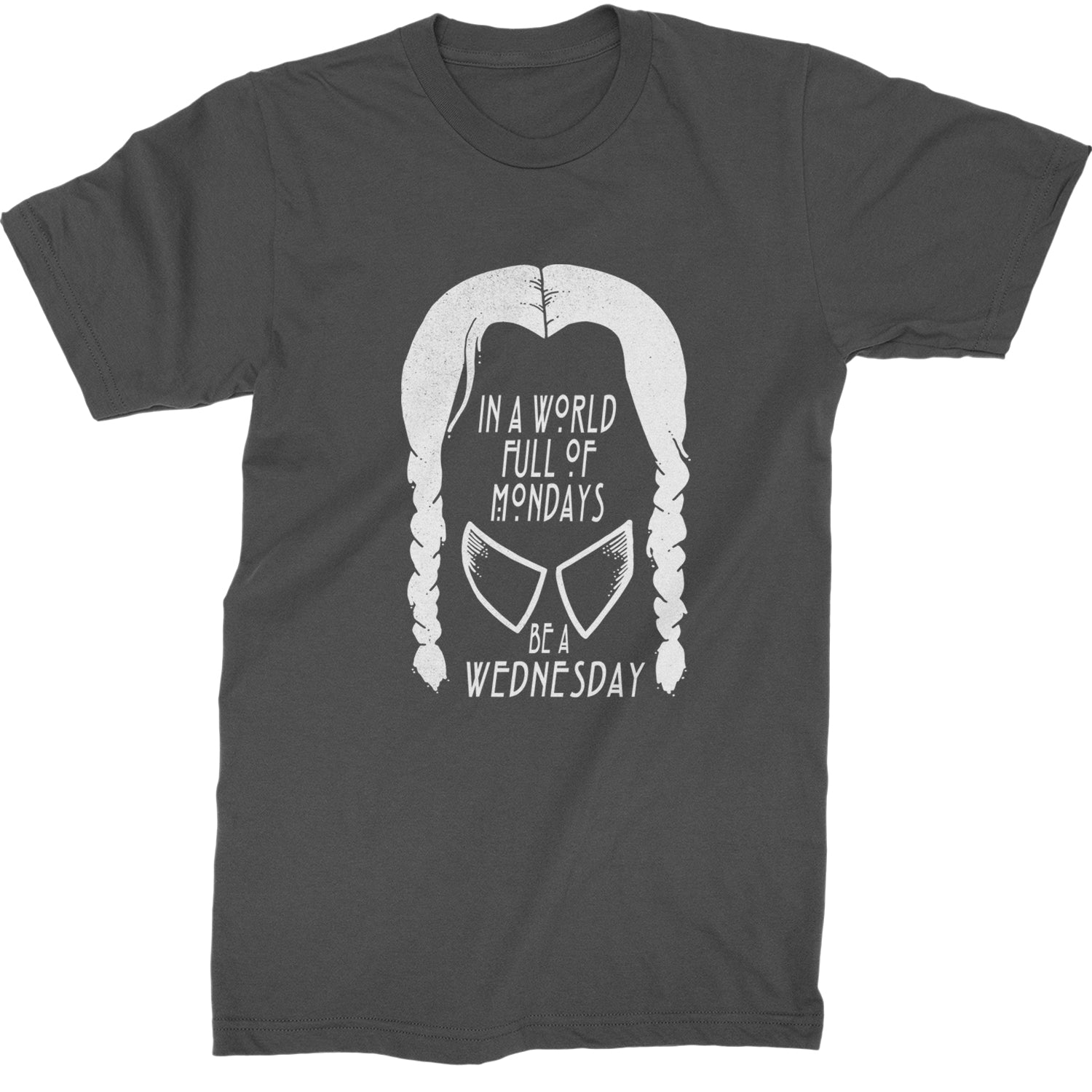 In  A World Full Of Mondays, Be A Wednesday Mens T-shirt Charcoal Grey