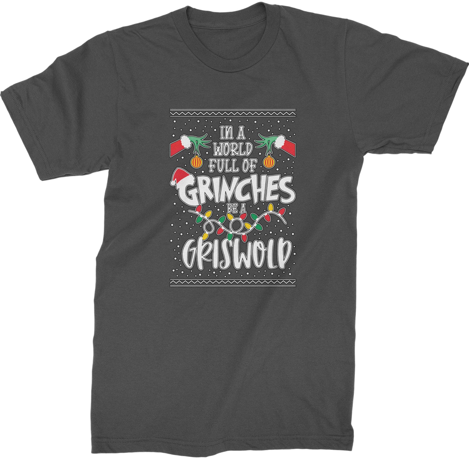 In A World Full Of Grinches, Be A Griswold  Mens T-shirt Charcoal Grey