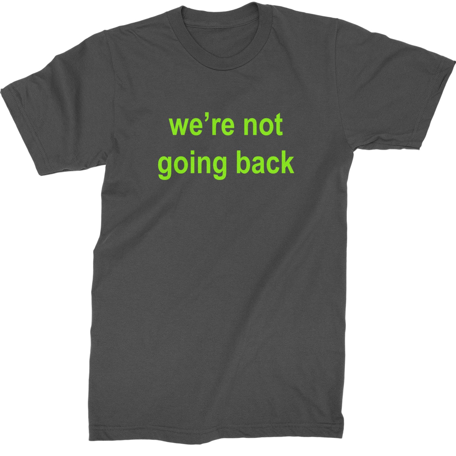 We're Not Going Back - Support Kamala Harris For President 2024 Mens T-shirt Charcoal Grey