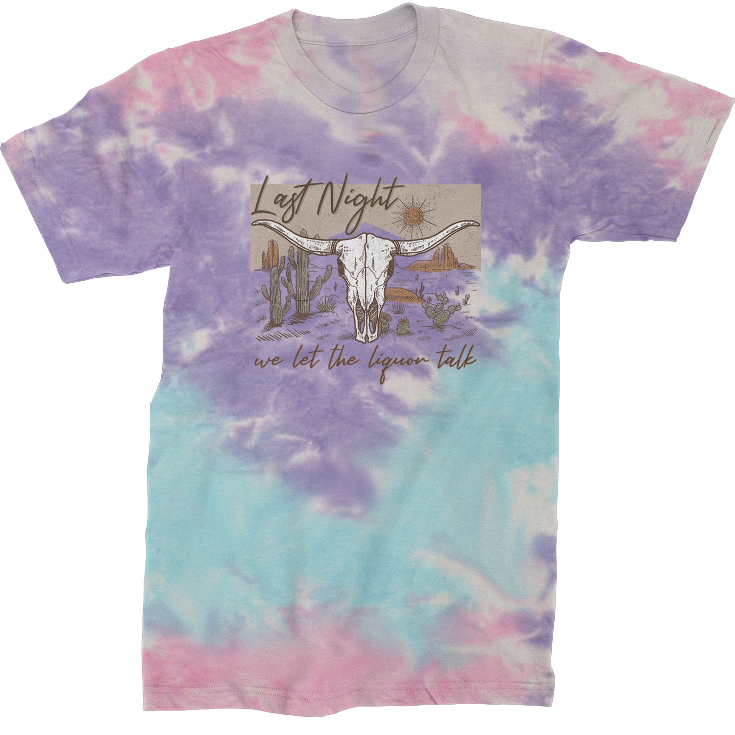 Last Night We Let The Liquor Talk Country Music Western Mens T-shirt Tie-Dye Cotton Candy