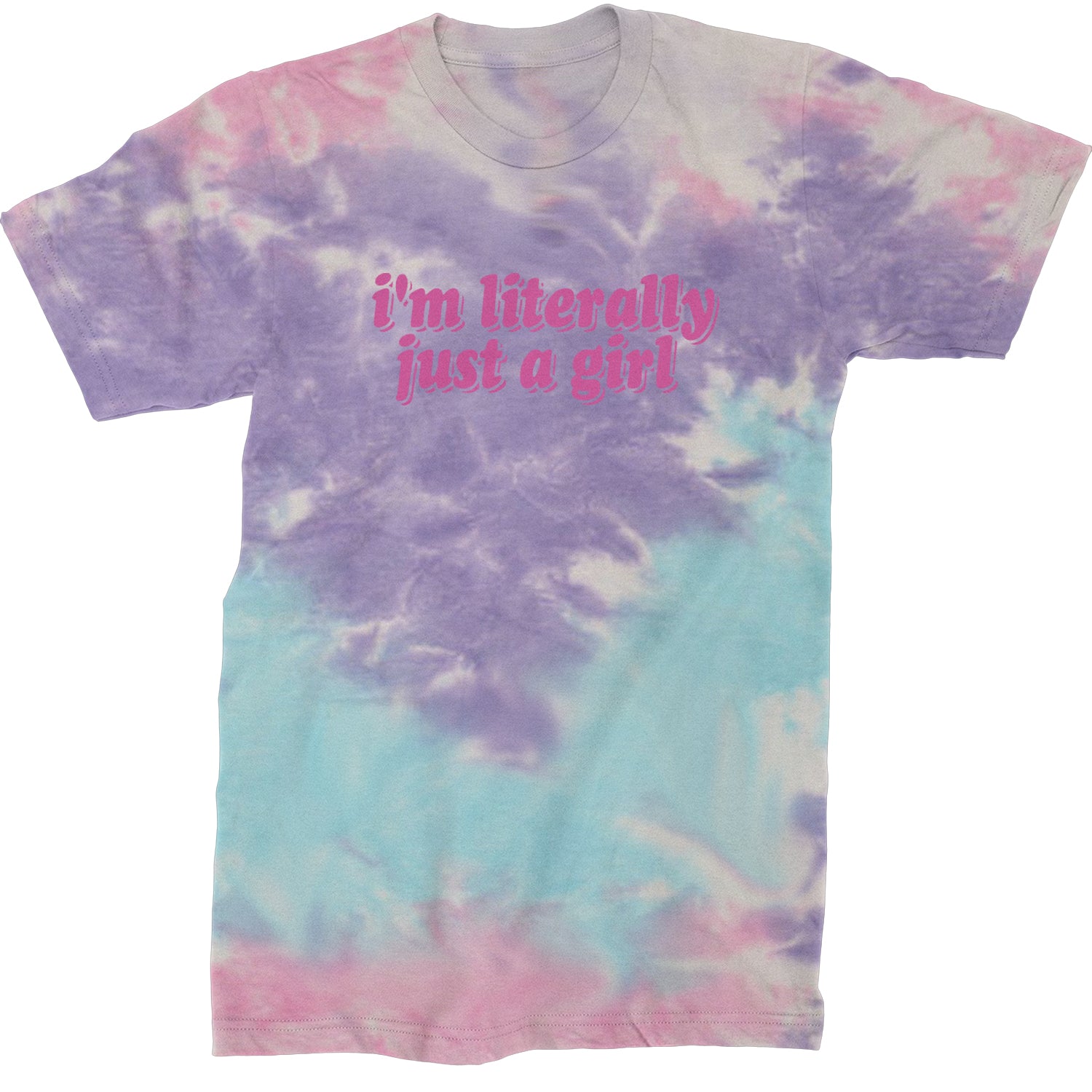 I'm Literally Just A Girl  Mens T-shirt Tie-Dye Cotton Candy