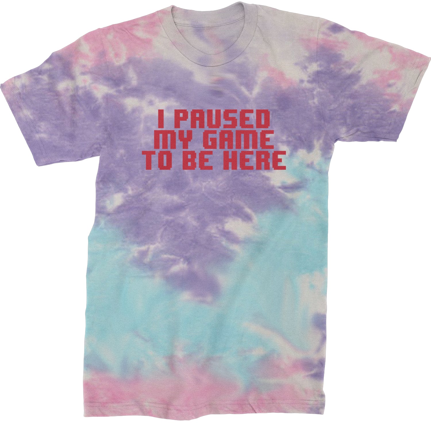 I Paused My Game To Be Here Funny Video Gamer Mens T-shirt Tie-Dye Cotton Candy