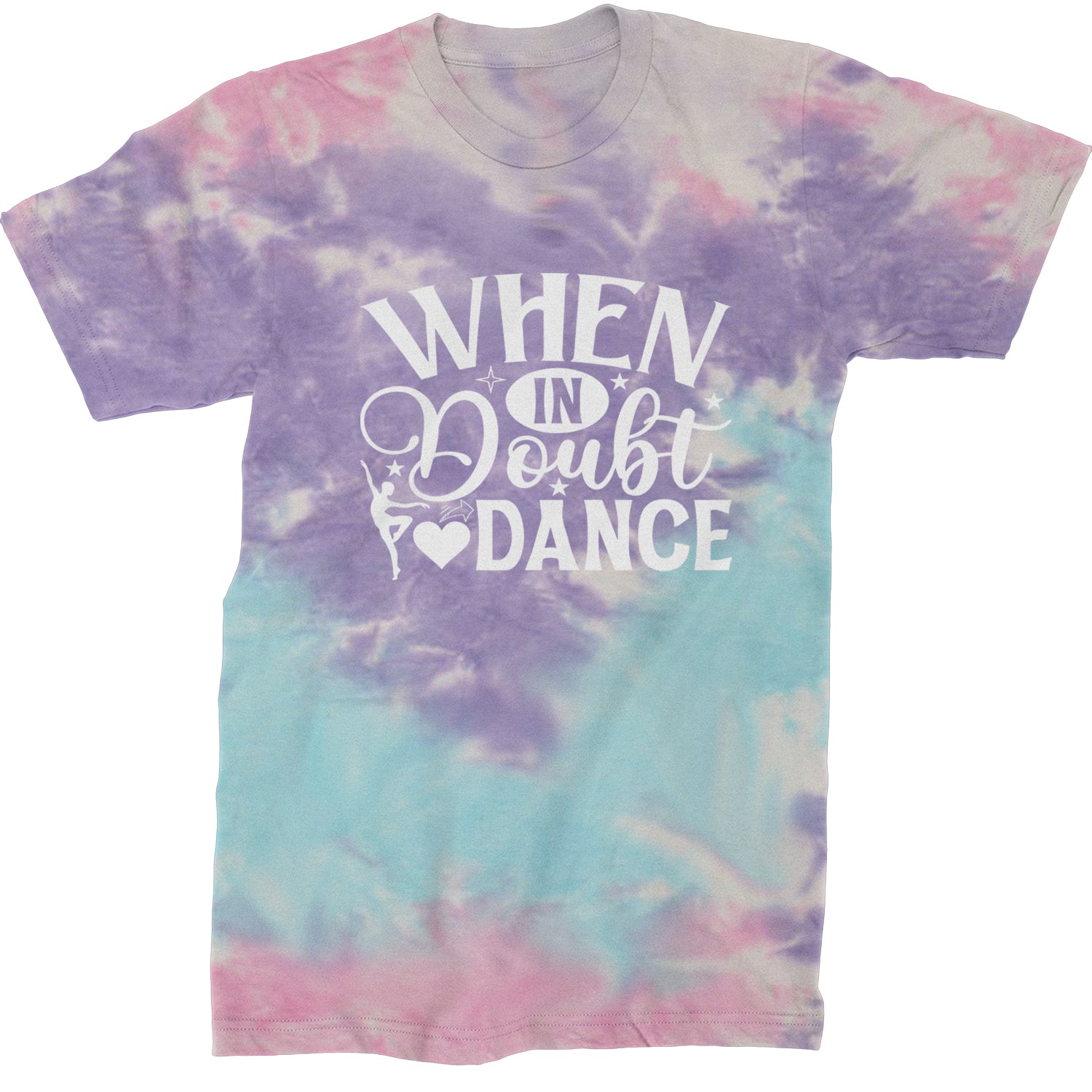 When In Doubt, Dance Mens T-shirt Tie-Dye Cotton Candy