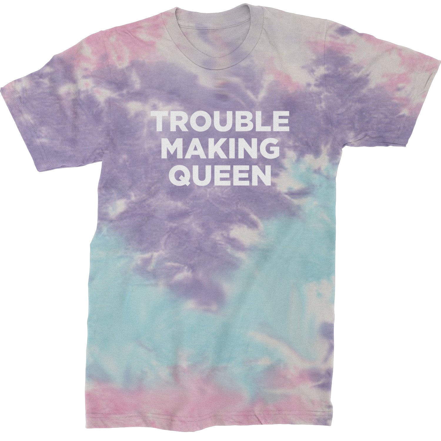 Trouble Making Queen Material Girl Celebration Mens T-shirt Tie-Dye Cotton Candy