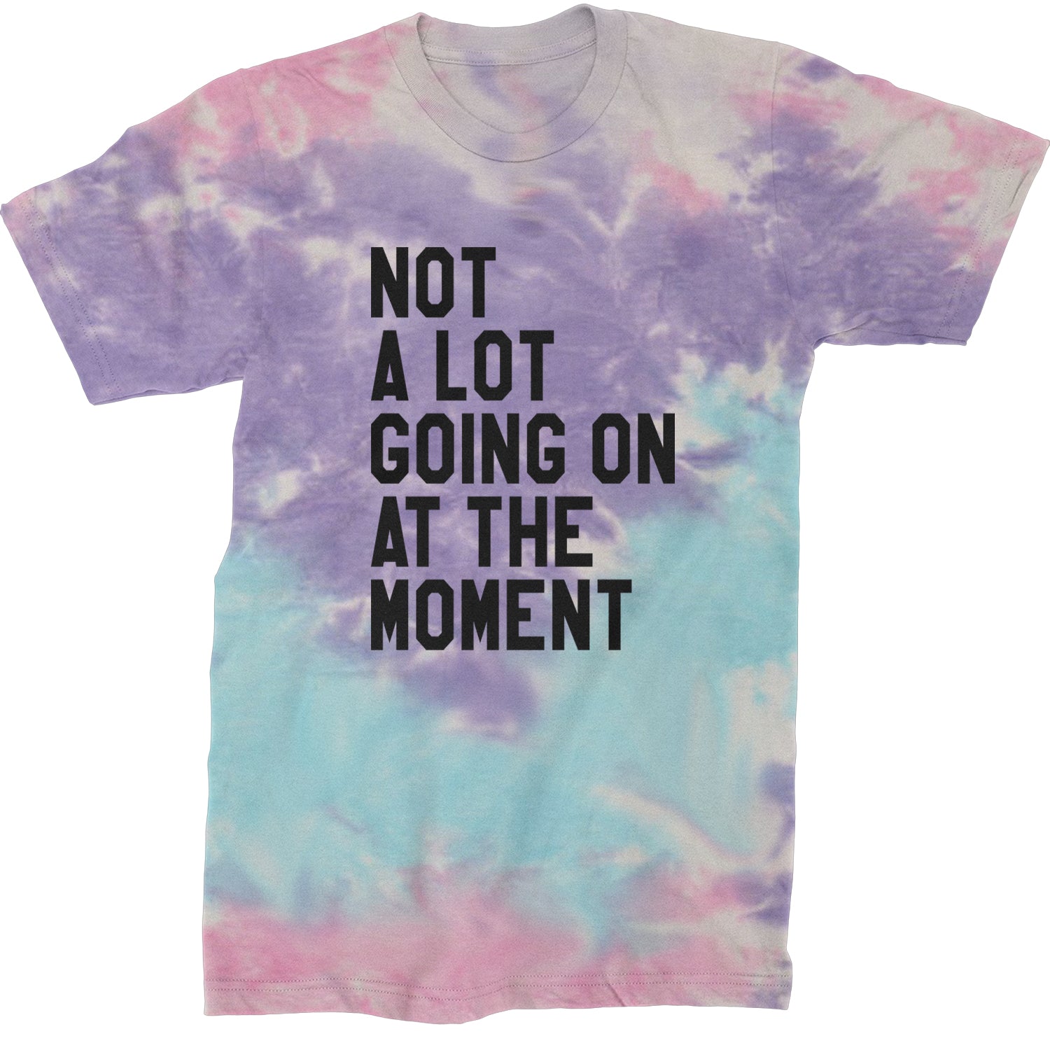 NOT A Lot Going On At The Moment Feeling 22 TTPD Mens T-shirt Tie-Dye Cotton Candy