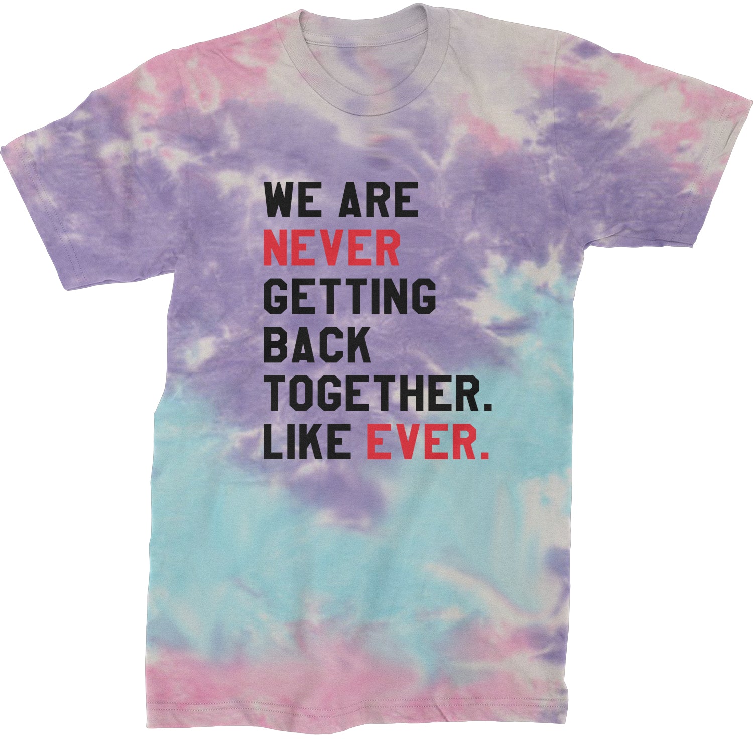 We Are Never Getting Back Together TTPD Eras Outfit Mens T-shirt Tie-Dye Cotton Candy