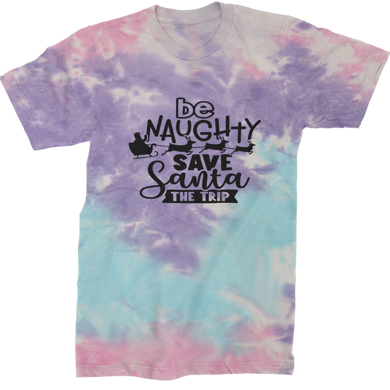 Be Naughty Save Santa the Trip Christmas Mens T-shirt Tie-Dye Cotton Candy