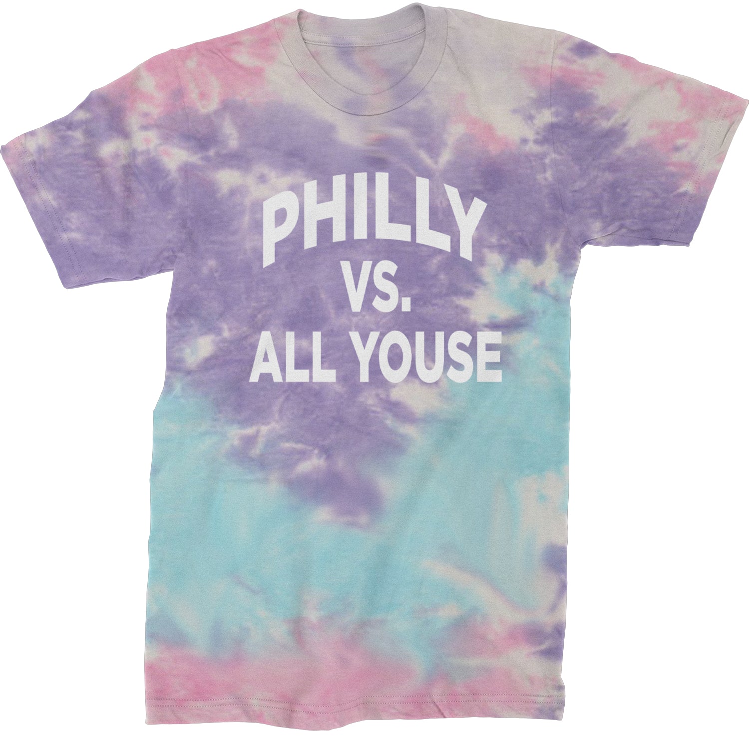 Philly Vs. All Youse Philly Thing Mens T-shirt Tie-Dye Cotton Candy