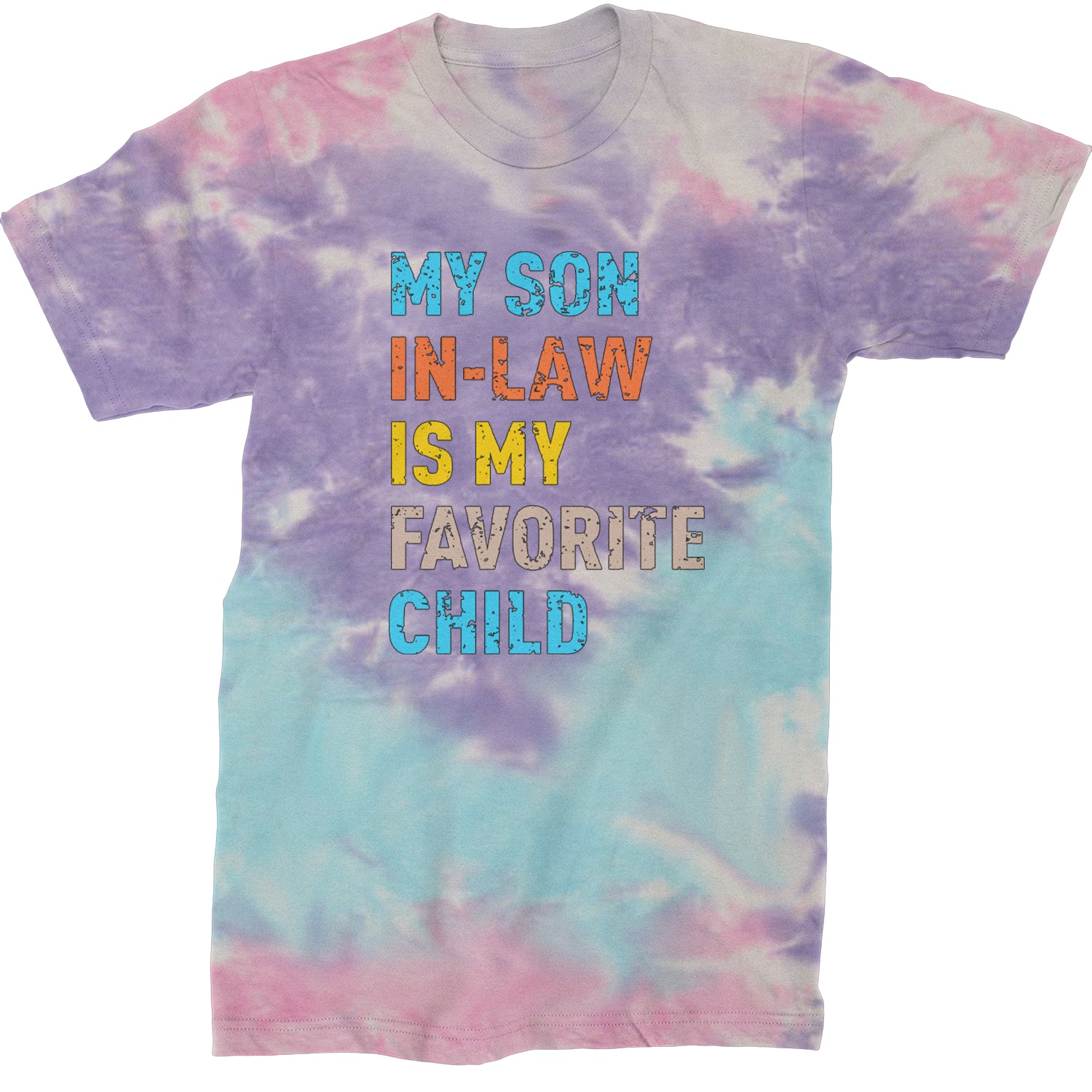 My Son In-Law Is My Favorite Child Meme  Mens T-shirt Tie-Dye Cotton Candy