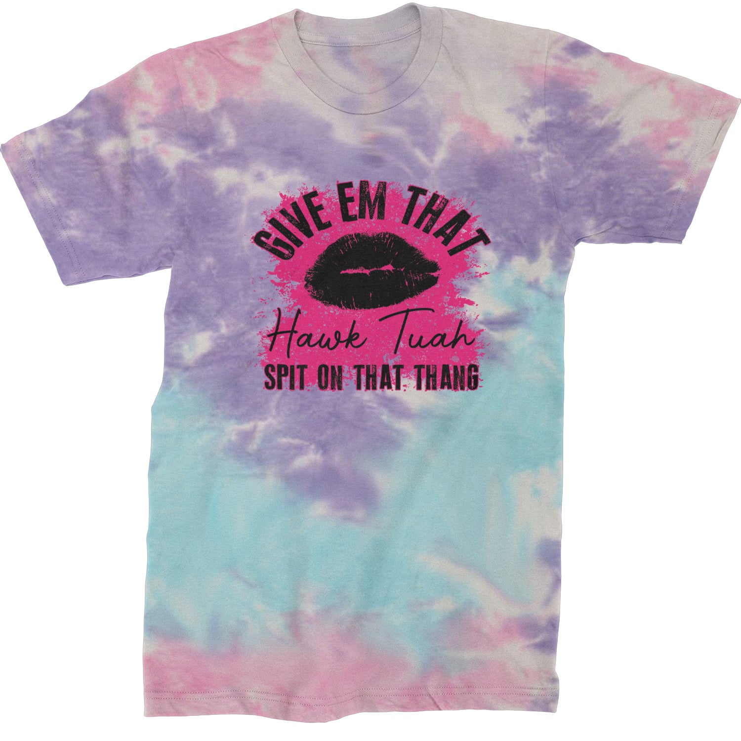 Give 'Em Hawk Tuah Spit On That Thang Mens T-shirt Tie-Dye Cotton Candy