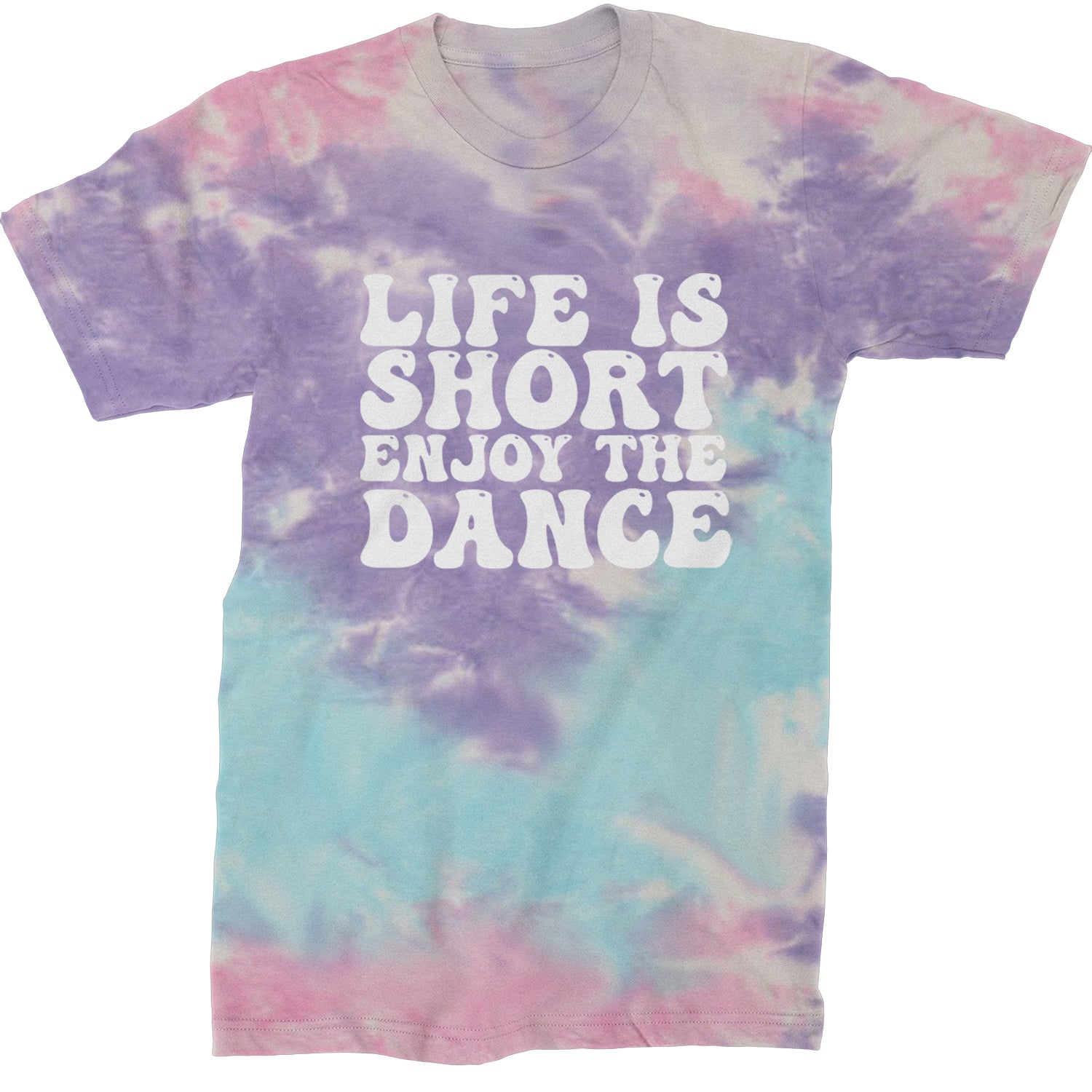 Life Is Short Enjoy The Dance Mens T-shirt Tie-Dye Cotton Candy