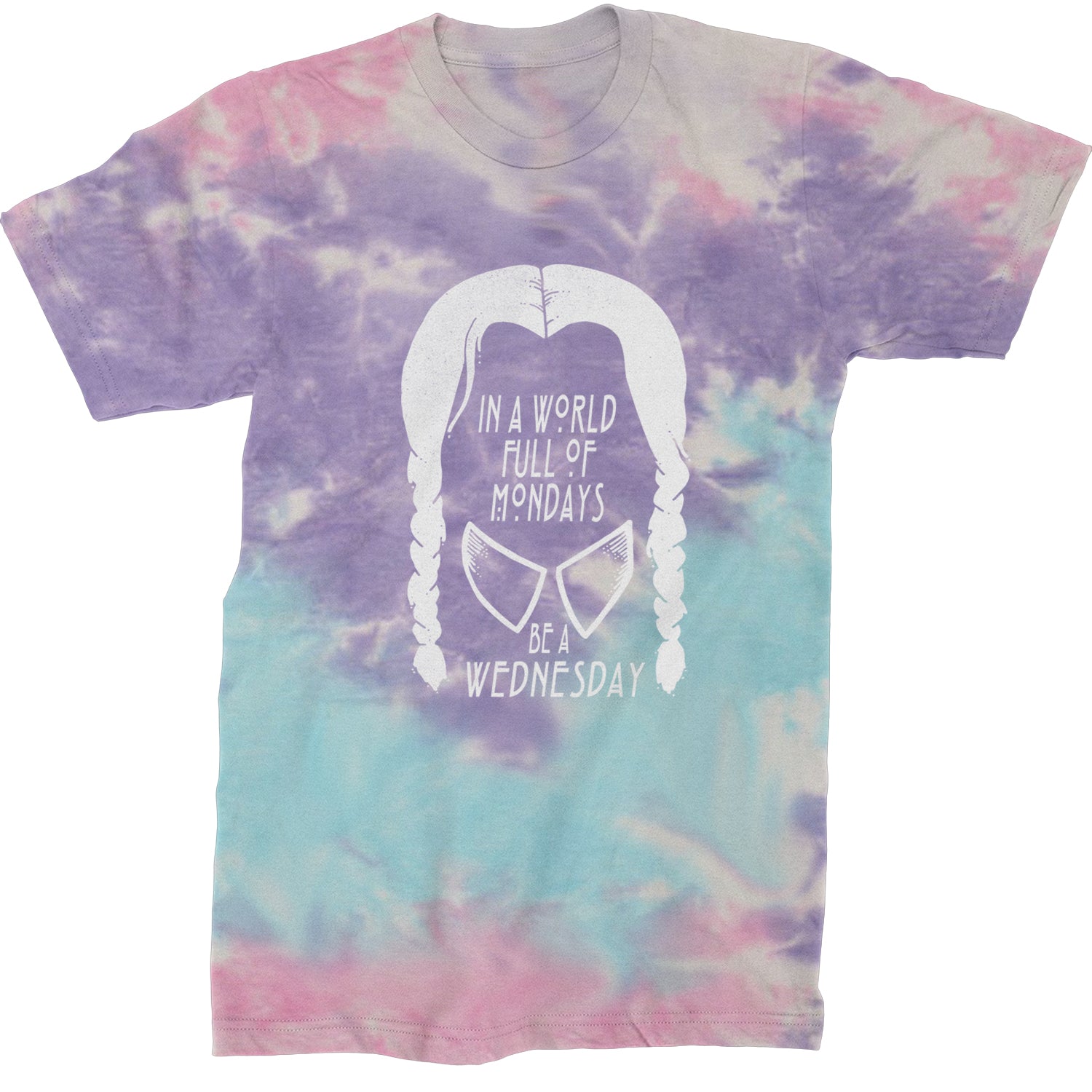 In  A World Full Of Mondays, Be A Wednesday Mens T-shirt Tie-Dye Cotton Candy