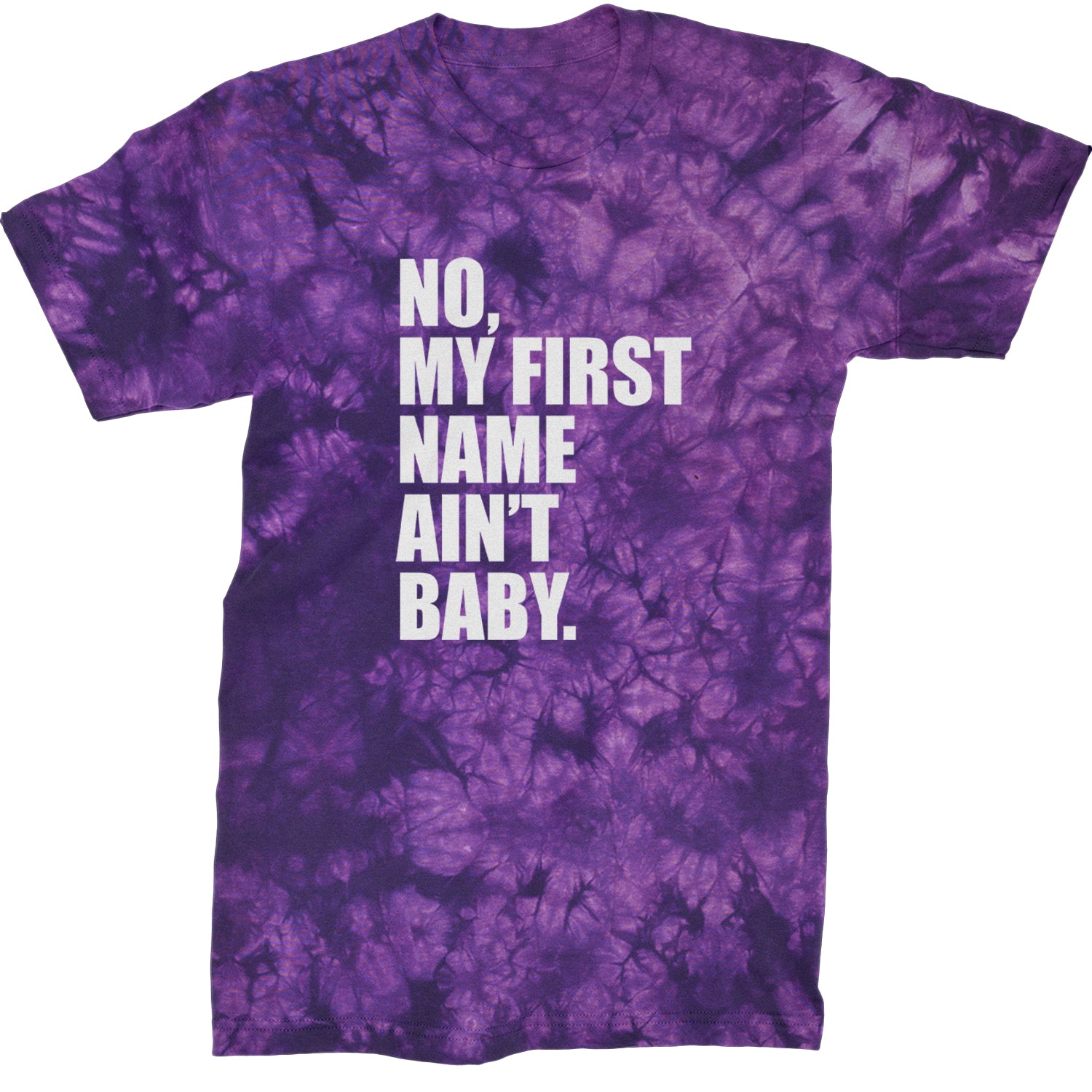 No My First Name Ain't Baby Together Again Mens T-shirt Tie-Dye Crystal Purple